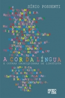 A Cor da Língua - e Outras Croniquinhas de Linguista