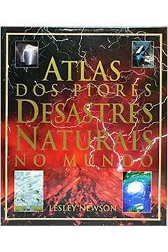 Atlas dos Piores Desastres Naturais no Mundo