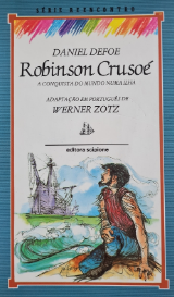 Robinson Crusoé - a Conquista do Mundo numa Ilha