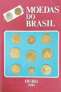 Moedas do Brasil Ouro 1990 1º Volume