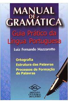Manual de Gramática - Guia Prático da Língua Portuguesa