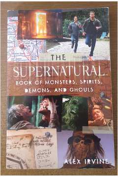 The Supernatural: Book of Monsters, Spirits, Demons, and Ghouls
