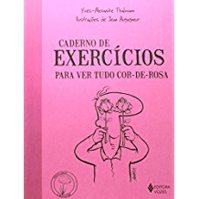 Caderno de Exercícios para Ver Tudo Cor-de-rosa