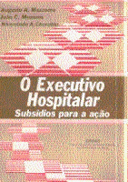 O Executivo Hospitalar: Subsídios para a Ação