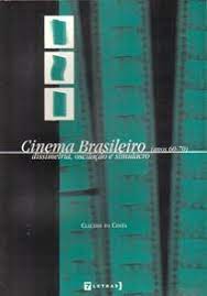 Cinema Brasileiro Anos 60-70 - Dissimetria, Oscilação e Simulacro