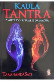 Kaula Tantra: a Arte do Ritual e da Magia