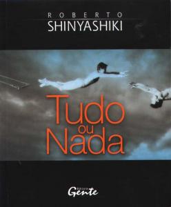 Tudo Ou Nada de Roberto Shinyashiki pela Gente (2006)
