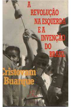 A Revolução na Esquerda e a Invenção do Brasil