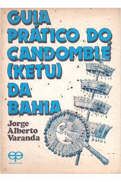 Guia Prático do Candomblé (ketu) da Bahia