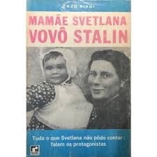 Mamãe Svetlana. Vovô Stalin