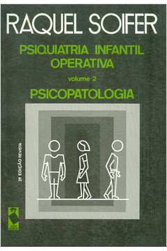 Psiquiatria Infantil Operativa Vol. 2: Psicopatologia