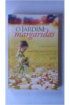 Livro O Jardim Das Margaridas Jorge Sincora Dos Santos Estante Virtual