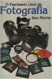 O Fascinante Livro da Fotografia - Capa Dura
