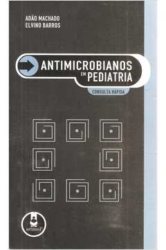 Antimicrobianos Em Pediatria - Consulta Rápida