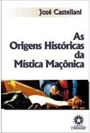 As Origens Históricas da Mística Maçônica