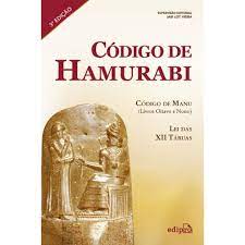 Código de Hamurabi - Código de Manu - Lei das Xii Tábuas