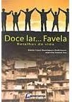 Doce Lar... Favela Retalhos da Vida