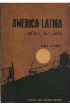 América Latina - Mito e Realidade