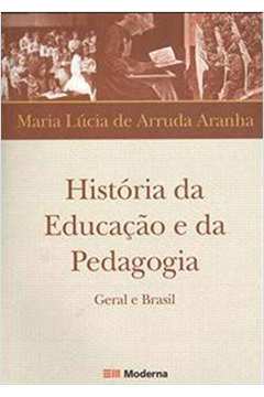 História da Educação e da Pedagogia. Geral e Brasil