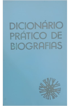 Dicionário Prático de Biografias Vol. 3