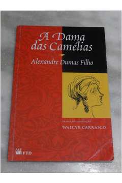 A Dama Das Camélias - 2ª Ed. 2012 - Carrasco, Walcyr