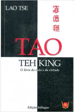 Tao Teh King: o Livro da Vida e da Virtude