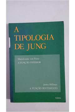 A Tipologia de Jung: a Função Inferior -a Função Sentimento