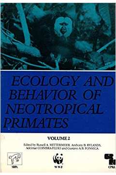 Ecology and Behavior of Neotropical Primates ( Volume 2 )