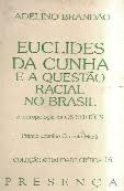 Euclides da Cunha e a Questão Racial no Brasil.