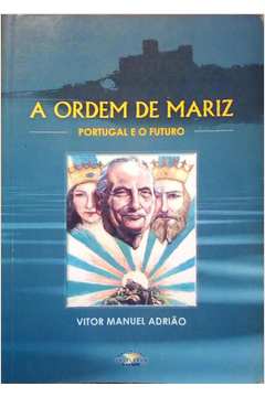 A Ordem de Mariz: Portugal e o Futuro