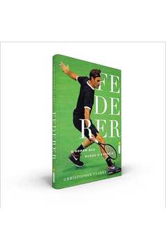 Federer - o Homem Que Mudou o Esporte
