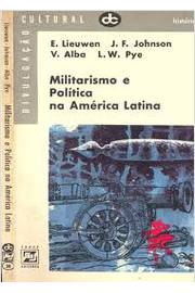 Militarismo e Política na América Latina