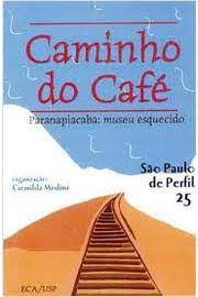 Caminho do Café - Paranapiacaba: Museu Esquecido