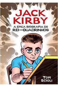 Jack Kirby - a épica Biografia do Rei dos Quadrinhos