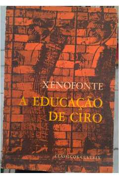 Livro A Educa o de Ciro Xenofonte Estante Virtual