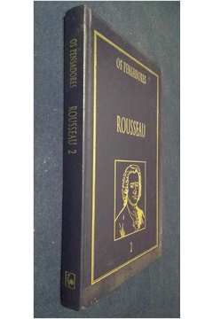Os Pensadores - Rousseau - Volume 2