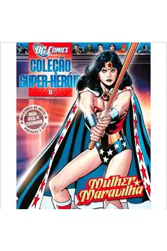 Coleção Super-heróis (8): Mulher Maravilha