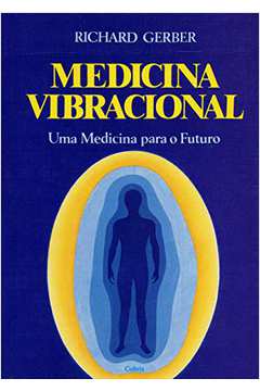 Medicina Vibracional: uma Medicina para o Futuro