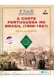 A Corte Portuguesa no Brasil (1808-1821) - Nova Ortografia