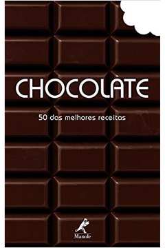 Chocolate: 50 das Melhores Receitas