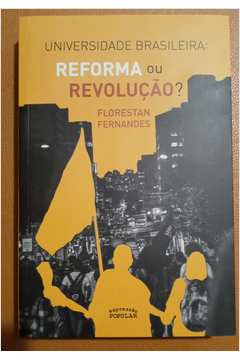 Universidade Brasileira: Reforma Ou Revolução?