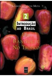 Introdução ao Brasil - um Banquete no Trópico 2
