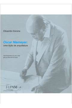 Oscar Niemeyer: uma Lição de Arquitetura