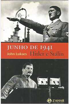 Junho de 1941 - Hitler e Stálin