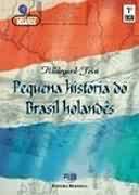 Pequena História do Brasil Holandês - Col. Desafios
