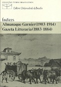 Índices: Almanaque Garnier (1903-1914), Gazeta Litteraria (1883-1884)