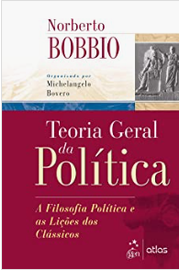 Teoria Geral da Politica: a Filosofia Politica e as Lições dos Classic