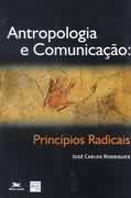 Antropologia e Comunicação: Princípios Radicais