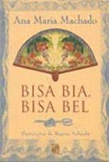 Bisa Bia , Bisa Bel de Ana Maria Machado; Mariana Newlands pela Salamandra (1942)