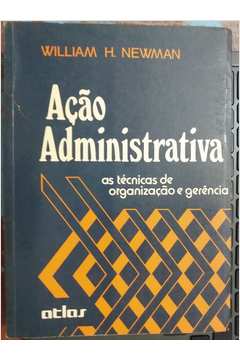 Ação Administrativa - as Técnicas de Organização e Gerência